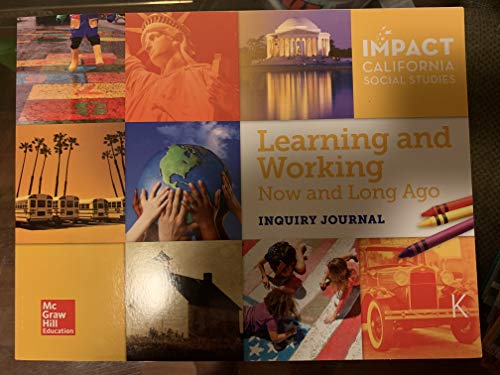 Impact California social studies. [Grade K]: learning and working now and long ago